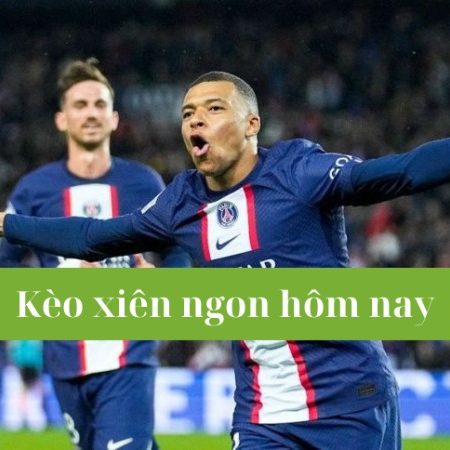 Kèo xiên ngon hôm nay – Tìm hiểu những kỹ thuật chơi kèo